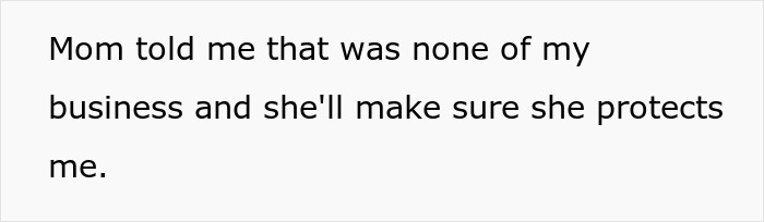Text on screen reading, "Mom told me that was none of my business and she'll make sure she protects me. Text on screen reading, "Mom told me that was none of my business and she'll make sure she protects me.