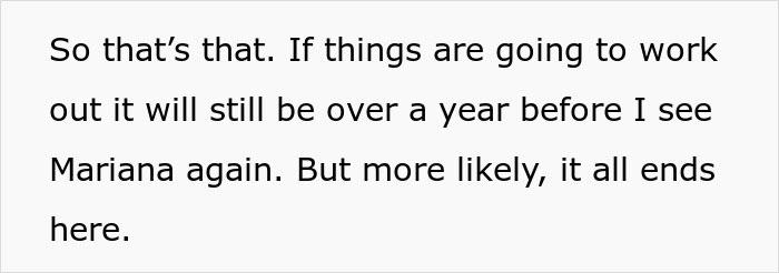Text about uncertain future, mentioning not seeing Mariana for over a year, likely ending. Text about uncertain future, mentioning not seeing Mariana for over a year, likely ending.