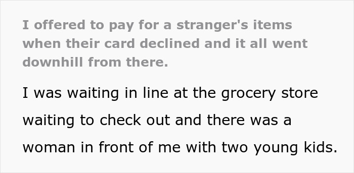 Text describing unintended charity event triggered by a kind gesture at a grocery store checkout line. Text describing unintended charity event triggered by a kind gesture at a grocery store checkout line.