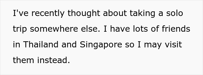 Text about solo trip plans, considering visiting friends in Thailand and Singapore instead of attending a cousin's wedding. Text about solo trip plans, considering visiting friends in Thailand and Singapore instead of attending a cousin's wedding.