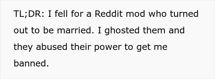 Text discussing a situation where someone dated a married Reddit mod, leading to unexpected drama and online repercussions. Text discussing a situation where someone dated a married Reddit mod, leading to unexpected drama and online repercussions.
