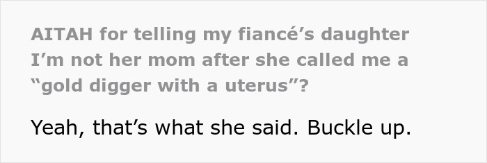 Text about a fiancé's daughter calling her gold digger with bold response, "Buckle up. Text about a fiancé's daughter calling her gold digger with bold response, "Buckle up.