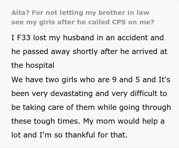 A woman discusses her brother-in-law calling CPS on her without cause, amid family difficulties and loss. A woman discusses her brother-in-law calling CPS on her without cause, amid family difficulties and loss.