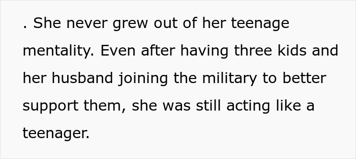 Text describing a woman with three kids, her husband in the military, still acting like a teenager. Text describing a woman with three kids, her husband in the military, still acting like a teenager.