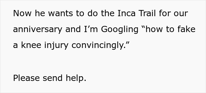 Text about faking a knee injury to avoid hiking the Inca Trail for an anniversary. Text about faking a knee injury to avoid hiking the Inca Trail for an anniversary.