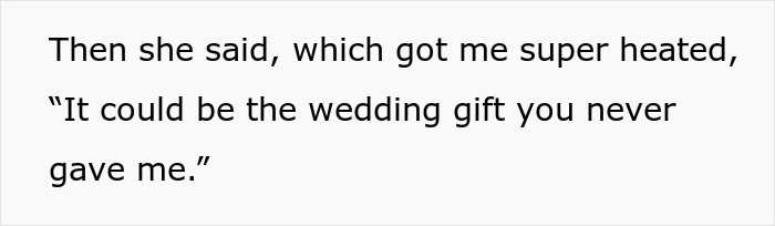 Text image showing a quote about a heated moment over a missed wedding gift request. Text image showing a quote about a heated moment over a missed wedding gift request.