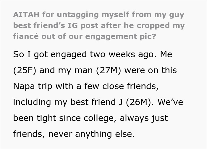 Woman untags herself from best friend's IG post after fiancé cropped out of engagement photo. Woman untags herself from best friend's IG post after fiancé cropped out of engagement photo.