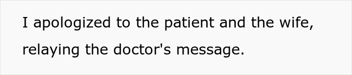 Text reading, "I apologized to the patient and the wife, relaying the doctor's message," regarding suffering patient. Text reading, "I apologized to the patient and the wife, relaying the doctor's message," regarding suffering patient.