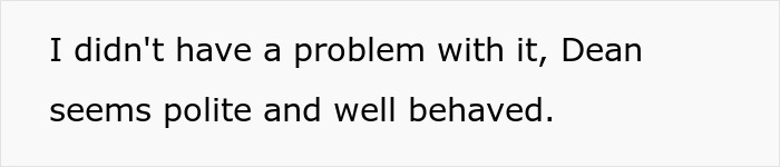 Text on a white background says Dean seems polite and well behaved. Text on a white background says Dean seems polite and well behaved.