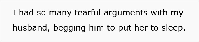 Text recounting emotional arguments over euthanizing a dying dog, reflecting differing views between a woman and her husband. Text recounting emotional arguments over euthanizing a dying dog, reflecting differing views between a woman and her husband.