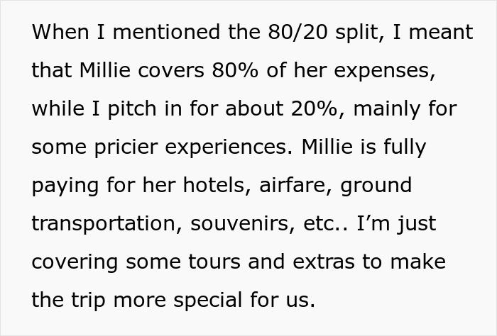 80/20 expense split explained with Millie covering most costs, including hotels and airfare, for a special trip experience. 80/20 expense split explained with Millie covering most costs, including hotels and airfare, for a special trip experience.