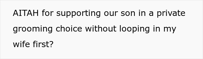 A father defending his son’s private grooming decision, highlighting son father grooming drama and family conflict. A father defending his son’s private grooming decision, highlighting son father grooming drama and family conflict.