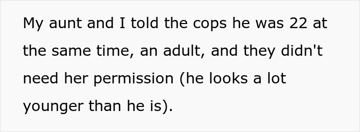 Text about a man and his aunt explaining his age to the cops, highlighting a family discussion. Text about a man and his aunt explaining his age to the cops, highlighting a family discussion.