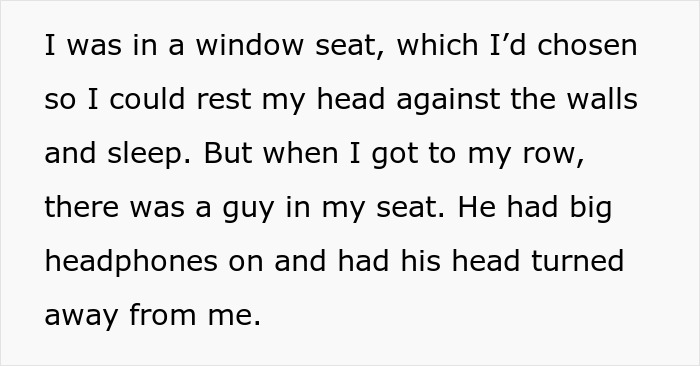 Text about a guy taking someone's window seat, wearing headphones and ignoring the original passenger. Text about a guy taking someone's window seat, wearing headphones and ignoring the original passenger.