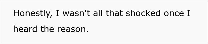 Text reads: "Honestly, I wasn't all that shocked once I heard the reason. Text reads: "Honestly, I wasn't all that shocked once I heard the reason.