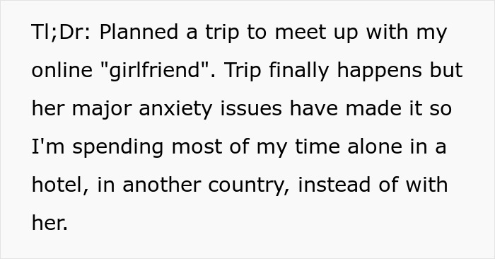 Text about a planned trip to meet an online girlfriend who has anxiety issues, leaving him alone in a hotel abroad. Text about a planned trip to meet an online girlfriend who has anxiety issues, leaving him alone in a hotel abroad.