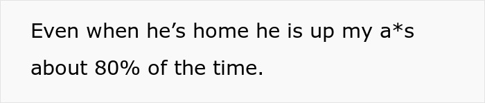 Text expressing feeling smothered by a husband's constant attention. Text expressing feeling smothered by a husband's constant attention.