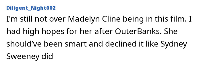 Text comment about Madelyn Cline's role, mentioning Outer Banks, and comparing her decision to Sydney Sweeney’s. Text comment about Madelyn Cline's role, mentioning Outer Banks, and comparing her decision to Sydney Sweeney’s.