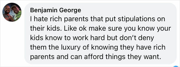 Comment discussing attitudes of rich parents toward children's work ethic and luxury. Comment discussing attitudes of rich parents toward children's work ethic and luxury.