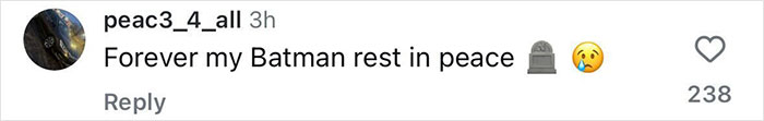 Comment expressing sorrow for Batman star's passing with emojis of tombstone and crying face. Comment expressing sorrow for Batman star's passing with emojis of tombstone and crying face.
