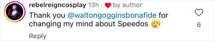 Comment expressing admiration for Walton Goggins, mentioning a change of opinion about Speedos with a heart emoji. Comment expressing admiration for Walton Goggins, mentioning a change of opinion about Speedos with a heart emoji.