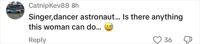 Comment by CatnipKev88 joking about singer and astronaut skills, related to Katy Perry's tour debut. Comment by CatnipKev88 joking about singer and astronaut skills, related to Katy Perry's tour debut.