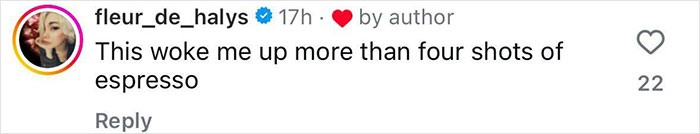 Comment reacting to photoshoot with "This woke me up more than four shots of espresso" by fleur_de_halys. Comment reacting to photoshoot with "This woke me up more than four shots of espresso" by fleur_de_halys.