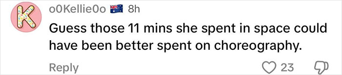 Comment mocks Katy Perry's dance moves, suggesting rehearsal was needed instead of space travel. Comment mocks Katy Perry's dance moves, suggesting rehearsal was needed instead of space travel.