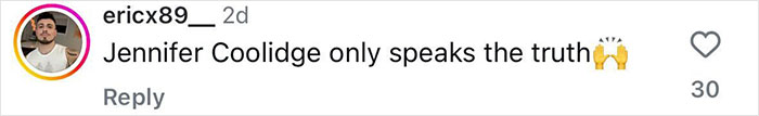 Comment praising Jennifer Coolidge with heart and clapping emojis; references her speaking truth and connects to LGBTQ+ fans. Comment praising Jennifer Coolidge with heart and clapping emojis; references her speaking truth and connects to LGBTQ+ fans.