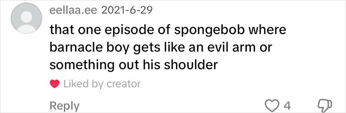 Comment comparing an episode of SpongeBob to someone with an unusually large arm. Comment comparing an episode of SpongeBob to someone with an unusually large arm.
