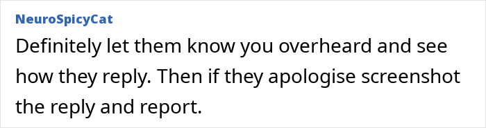 Comment advises woman to confront coworkers after overhearing hurtful remarks on a video call, suggesting to screenshot apologies. Comment advises woman to confront coworkers after overhearing hurtful remarks on a video call, suggesting to screenshot apologies.