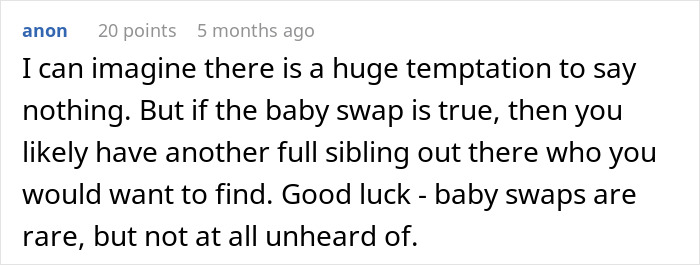 Comment discusses implications of family DNA results and the possibility of a baby swap, encouraging exploration of new family connections. Comment discusses implications of family DNA results and the possibility of a baby swap, encouraging exploration of new family connections.