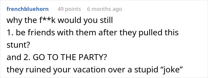 Comment discussing anger over a canceled vacation due to friends' wedding exclusion. Comment discussing anger over a canceled vacation due to friends' wedding exclusion.