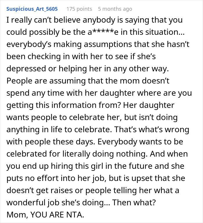 Reddit comment criticizing entitled teen demanding praise, supporting mom's stance with hard truths. Reddit comment criticizing entitled teen demanding praise, supporting mom's stance with hard truths.
