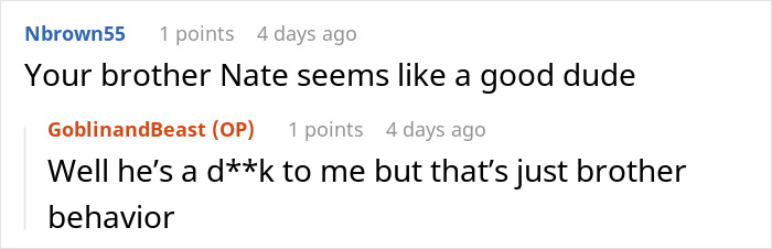 Reddit comments discussing a brother's behavior in a casual conversation. Reddit comments discussing a brother's behavior in a casual conversation.