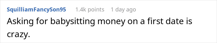 Comment on a social media post: "Asking for babysitting money on a first date is crazy. Comment on a social media post: "Asking for babysitting money on a first date is crazy.