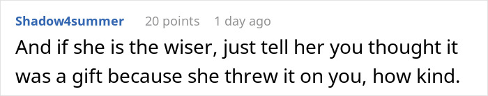 Text comment on revenge where someone suggests telling the woman it was a gift, as she threw the purse. Text comment on revenge where someone suggests telling the woman it was a gift, as she threw the purse.