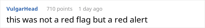 Reddit comment with 710 points, stating: "this was not a red flag but a red alert" regarding a birthday dinner situation. Reddit comment with 710 points, stating: "this was not a red flag but a red alert" regarding a birthday dinner situation.