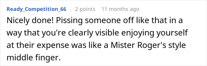 Comment on revenge against an arrogant driver, compared to a Mister Rogers style middle finger. Comment on revenge against an arrogant driver, compared to a Mister Rogers style middle finger.