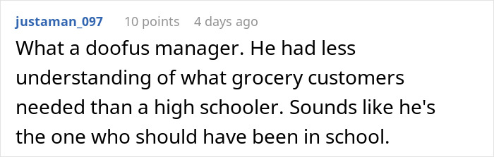 Comment criticizing grocery store manager's understanding compared to a high schooler. Comment criticizing grocery store manager's understanding compared to a high schooler.