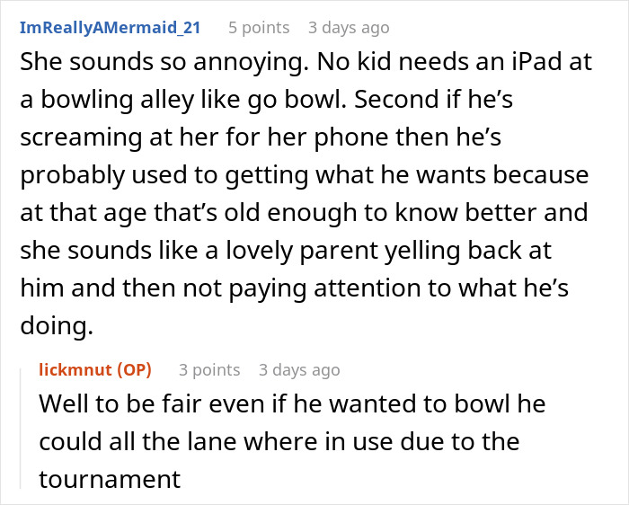 Reddit comments discuss entitled mom and child running amok at bowling alley. Reddit comments discuss entitled mom and child running amok at bowling alley.