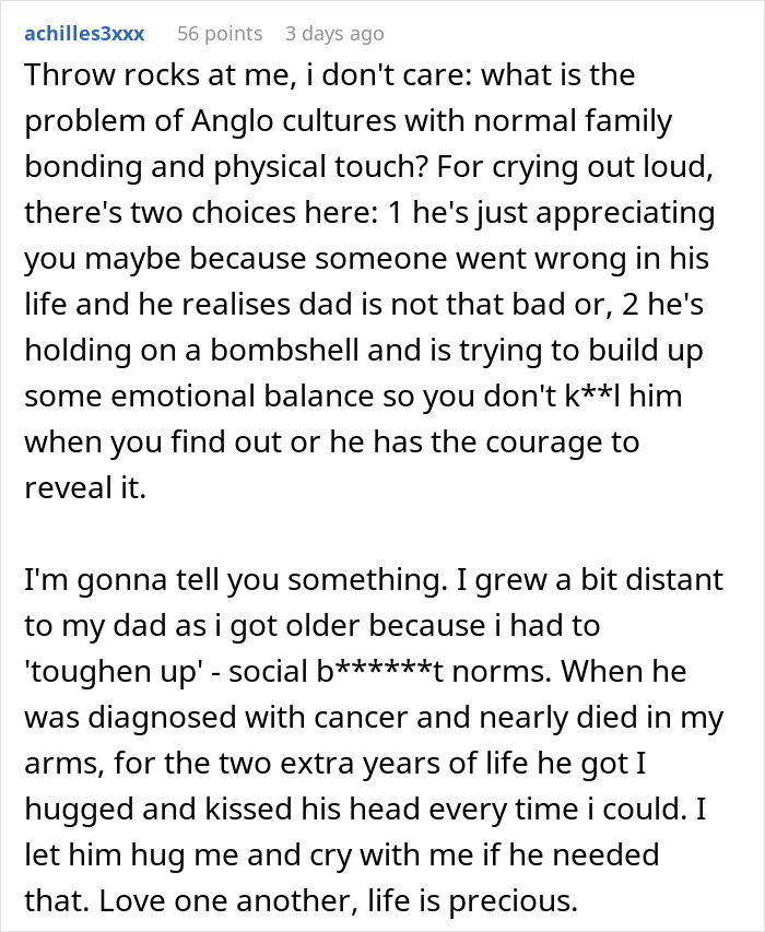 Text expressing views on teen boy's need to snuggle with dad, questioning Anglo cultural norms and emphasizing family bonding. Text expressing views on teen boy's need to snuggle with dad, questioning Anglo cultural norms and emphasizing family bonding.