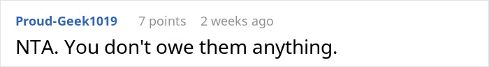 Reddit comment screenshot: "NTA. You don't owe them anything." Reddit user supports woman's decision. Reddit comment screenshot: "NTA. You don't owe them anything." Reddit user supports woman's decision.