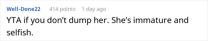 Comment on birthday dinner conflict: "YTA if you don’t dump her. She’s immature and selfish. Comment on birthday dinner conflict: "YTA if you don’t dump her. She’s immature and selfish.