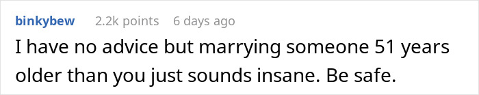 Comment on sugar daddy marriage proposal: "Marrying someone 51 years older sounds insane. Be safe. Comment on sugar daddy marriage proposal: "Marrying someone 51 years older sounds insane. Be safe.