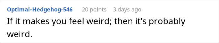 Comment reading, "If it makes you feel weird; then it’s probably weird," relating to woman untagging from IG post. Comment reading, "If it makes you feel weird; then it’s probably weird," relating to woman untagging from IG post.