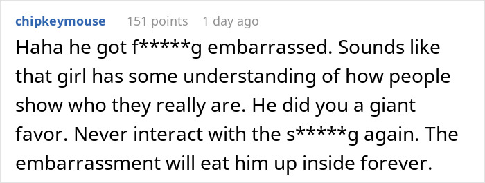 Reddit comment reacting to a man trying to win back his ex after being dumped; commenter mocks his embarrassment. Reddit comment reacting to a man trying to win back his ex after being dumped; commenter mocks his embarrassment.