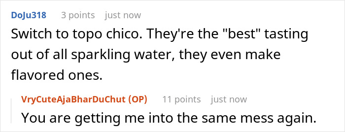 Conversation on switching sparkling water brands, mentioning Topo Chico. Conversation on switching sparkling water brands, mentioning Topo Chico.
