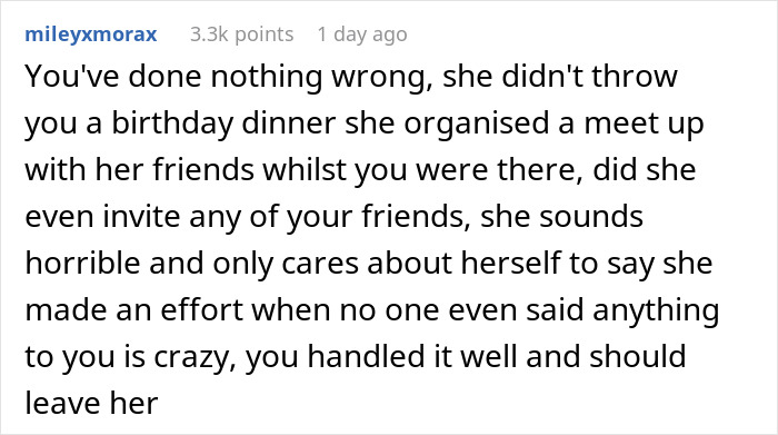 Comment supporting someone for leaving a birthday dinner taken over by their girlfriend's friends. Comment supporting someone for leaving a birthday dinner taken over by their girlfriend's friends.