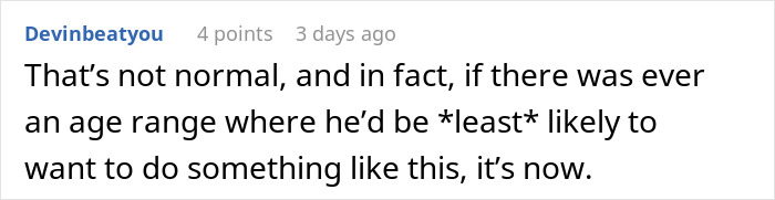 User comment discussing teen boy wanting to snuggle with dad as unusual behavior. User comment discussing teen boy wanting to snuggle with dad as unusual behavior.